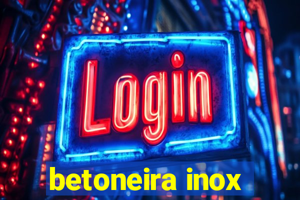 betoneira inox